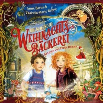 Die magische Weihnachtsbäckerei (ungekürzt) audiobook, Anne Barns