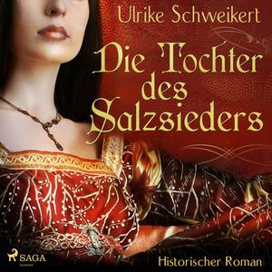 Die Tochter des Salzsieders, Ulrike Schweikert