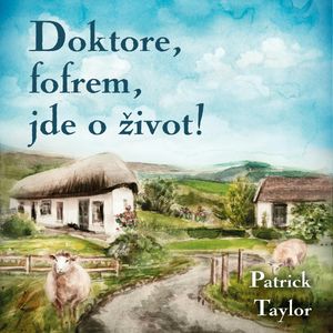 Doktore, fofrem, jde o život!, Patrick Taylor