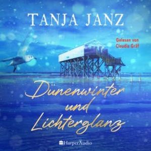 Dünenwinter und Lichterglanz (ungekürzt), Tanja Janz