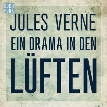 Ein Drama in den Lüften audiobook, Jules Verne