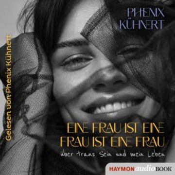 Eine Frau ist eine Frau ist eine Frau audiobook, Phenix Kühnert