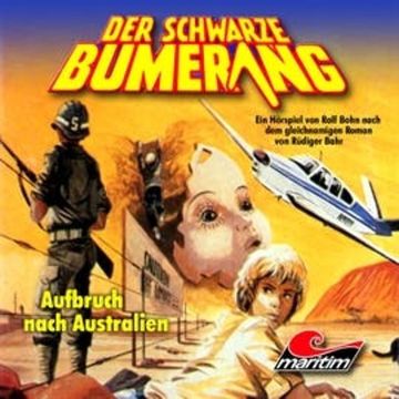 Aufbruch nach Australien (Der schwarze Bumerang 1) audiobook, Rüdiger Bahr