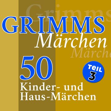 Grimms Märchen, Teil 3 audiobook, Gebrüder Grimm
