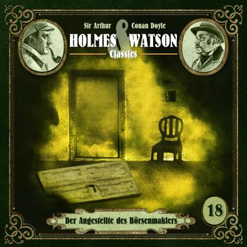 Holmes & Watson, Folge 18: Classics: Der Angestellte des Börsenmaklers (Ungekürzt) audiobook, Ascan von Bargen, Sir Arthur Conan Doyle