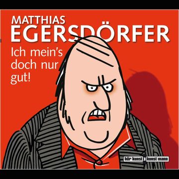 Ich mein's doch nur gut! audiobook, Matthias Egersdörfer