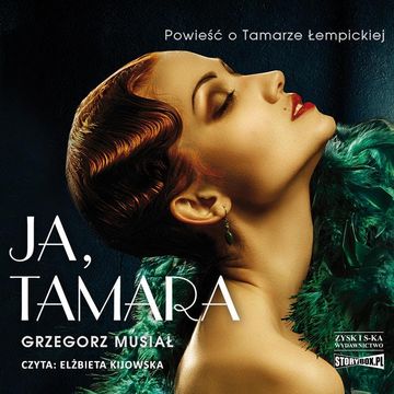 Ja, Tamara. Powieść o Tamarze Łempickiej audiobook, Grzegorz Musiał
