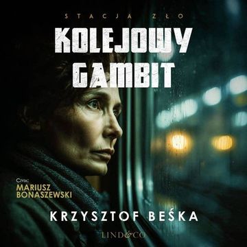 Kolejowy gambit. Stacja zło. Tom 3 audiobook, Krzysztof Beśka