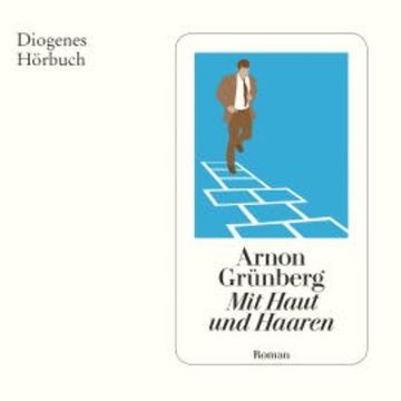 Mit Haut und Haaren audiobook, Arnon Grünberg