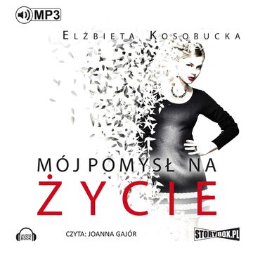 Mój pomysł na życie audiobook, Elżbieta Kosobucka