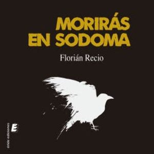 Morirás en Sodoma, Florián Rcio