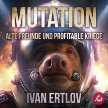 Mutation: Alte Freunde und profitable Kriege (Avatar Reihe 1) audiobook, Ivan Ertlov