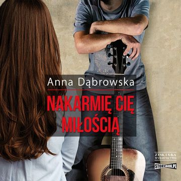 Nakarmię cię miłością audiobook, Anna Dąbrowska