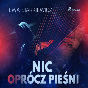 Nic oprócz pieśni audiobook, Ewa Siarkiewicz