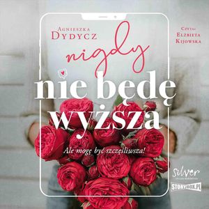 Nigdy nie będę wyższa, Agnieszka Dydycz