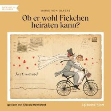 Ob er wohl Fiekchen heiraten kann (Ungekürzt) audiobook, Marie von Olfers