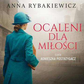 Ocaleni dla miłości audiobook, Anna Rybakiewicz