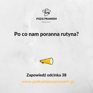 Po co nam poranna rutyna? Zapowiedź odcinka 38 audiobook, Jerzy Rajkow-Krzywicki, Szymon Kwiatkowski