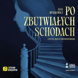 Po zbutwiałych schodach, Anna Musiałowicz