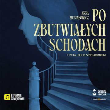 Po zbutwiałych schodach audiobook, Anna Musiałowicz