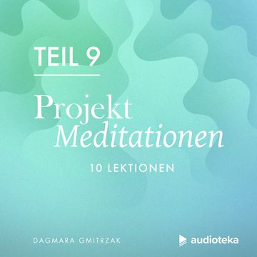 Projekt Meditationen 9 audiobook, Dagmara Gmitrzak