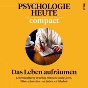 Psychologie Heute Compact 79: Das Leben aufräumen, Psychologie Heute