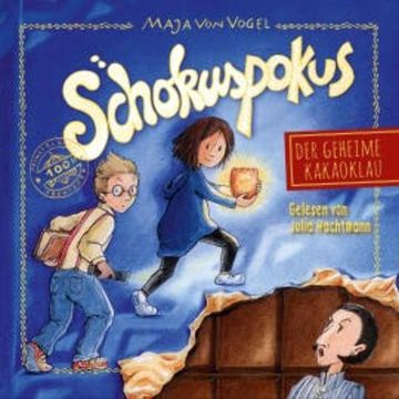 Schokuspokus 1: Der geheime Kakaoklau audiobook, Maja von Vogel