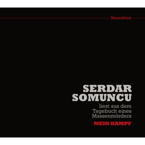 Serdar Somuncu liest aus dem Tagebuch eines Massenmörders: Mein Kampf, Serdar Somuncu
