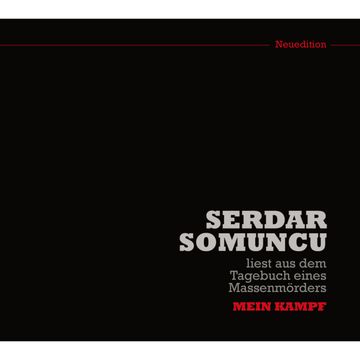 Serdar Somuncu liest aus dem Tagebuch eines Massenmörders: Mein Kampf audiobook, Serdar Somuncu