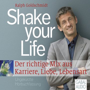 Shake your Life audiobook, Ralph Goldschmidt