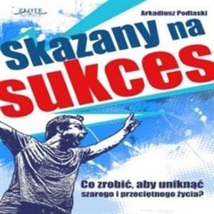 Skazany na sukces, Arkadiusz Podlaski