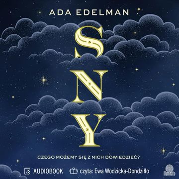 Sny. Czego możemy się z nich dowiedzieć? audiobook, Ada Edelman