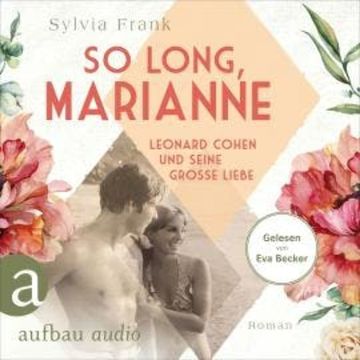So long, Marianne - Leonard Cohen und seine große Liebe (Ungekürzt) audiobook, Sylvia Frank