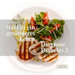 Start in ein gesünderes Leben | Diagnose Diabetes 2, York P. Herpers