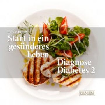 Start in ein gesünderes Leben | Diagnose Diabetes 2 audiobook, York P. Herpers