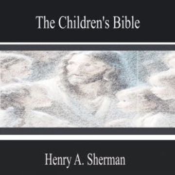 The Children's Bible audiobook, Henry A. Sherman