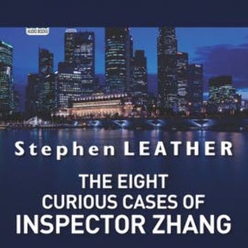 The Eight Curious Cases of Inspector Zhang audiobook, Stephen Leather