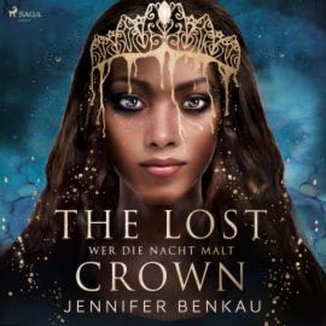 The Lost Crown, Band 1: Wer die Nacht malt audiobook, Jennifer Benkau