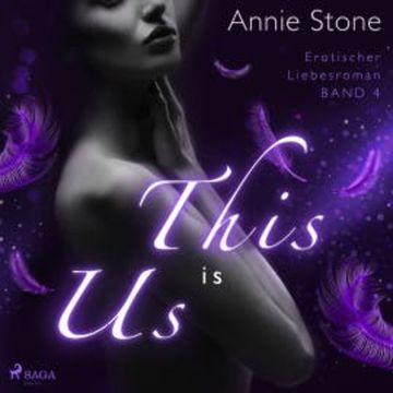 This is us: Erotischer Liebesroman (She flies with her own wings 4) audiobook, Annie Stone