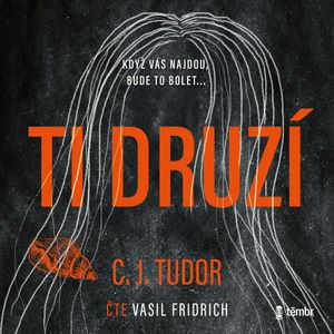 Ti druzí, C. J. Tudor