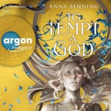 To Tempt a God - Götterlicht Trilogie, Band 1 (Ungekürzte Lesung) audiobook, Anna Benning