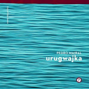 Urugwajka, Pedro Mairal