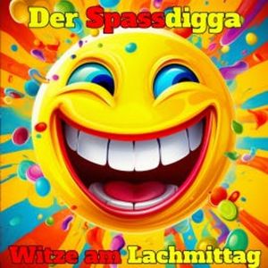 Witze am Lachmittag, Der Spassdigga