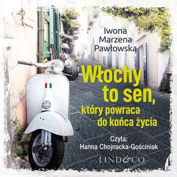 Włochy to sen, który powraca do końca życia audiobook, Iwona Marzena Pawłowska