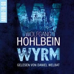 Wyrm - Wyrm, Band 1 (ungekürzt), Wolfgang Hohlbein