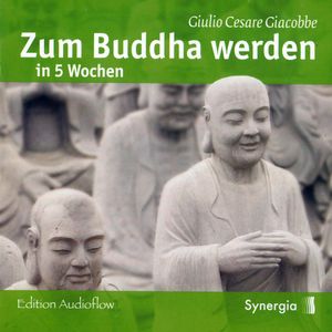 Zum Buddha werden in 5 Wochen, Giulio Cesare Giacobbe