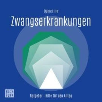 Zwangserkrankungen (ungekürzt) audiobook, Daniel Illy