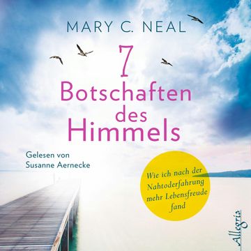 7 Botschaften des Himmels audiobook, Mary C. Neal