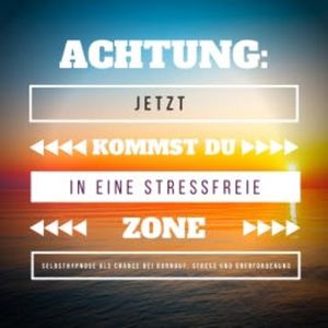 Achtung: Jetzt kommst Du in eine stressfreie Zone, Patrick Lynen