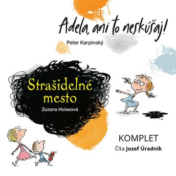 Adela, ani to neskúšaj! + Strašidelné mesto audiobook, Peter Karpinský, Zuzana Holasová
